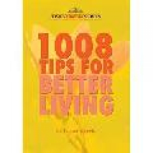 1008 TIPS FOR BETTER LIVING